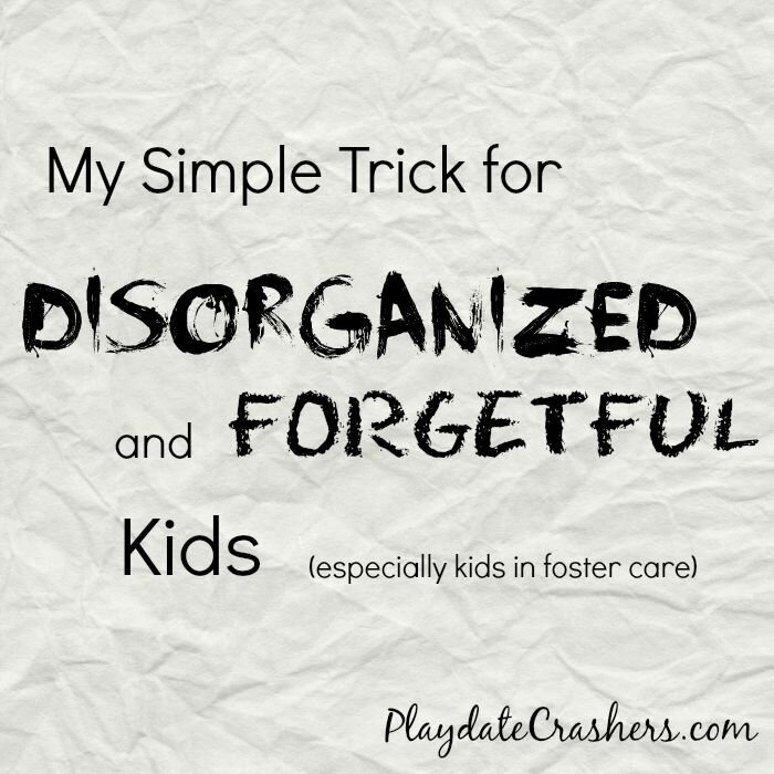 My simple trick for disorganized and forgetful kids (especially kids in foster care)